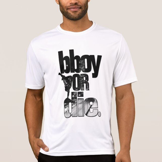 bboy or die with city background T-Shirt (Front)