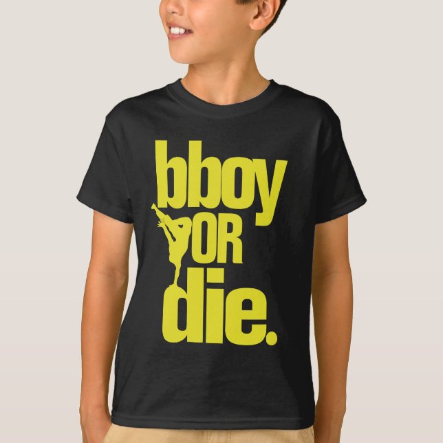 bboy or die -  yellow T-Shirt (Front)