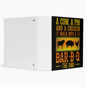BBQ A Cow A Pig And A Chicken Walk Into A BBQ 3 Ring Binder
