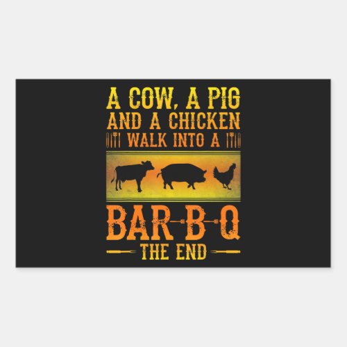 BBQ  A Cow A Pig And A Chicken Walk Into A BBQ Rectangular Sticker