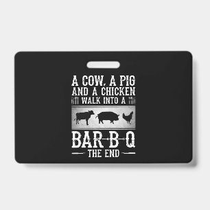 BBQ A Cow A Pig And A Chicken Walk Into BBQ Badge