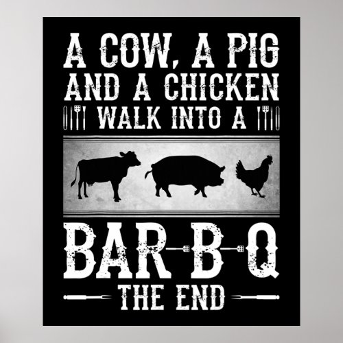 BBQ  A Cow A Pig And A Chicken Walk Into BBQ Poster