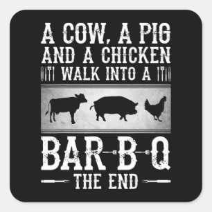 BBQ   A Cow A Pig And A Chicken Walk Into BBQ Square Sticker