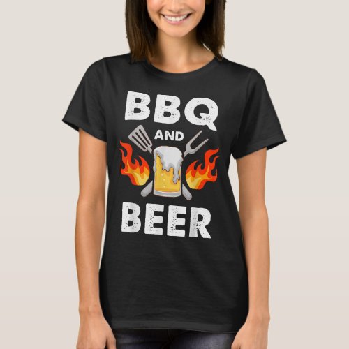 BBQ And Beer Barbecue Drinking Grilling Grill T_Shirt