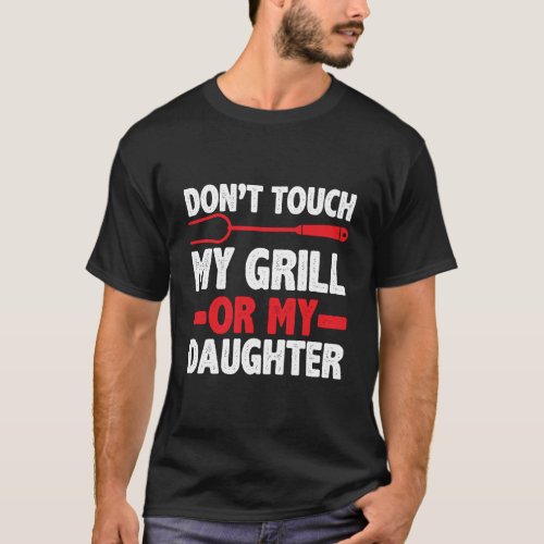 Bbq Barbeque Dad Father Fathers Day Daughter Jt T_Shirt