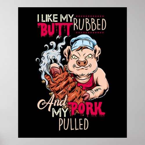 BBQBBQ Grillmaster Like Butt Rubbed  Pork Pulled Poster