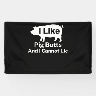 BBQ BBQ I Like Pig Butts And I Cannot Lie Banner