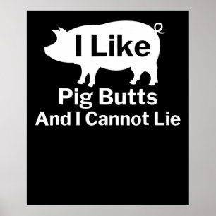 BBQ BBQ I Like Pig Butts And I Cannot Lie Poster