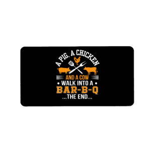 BBQ BBQ Lover Pig Chicken Cow Walk Into bar BBQ Label