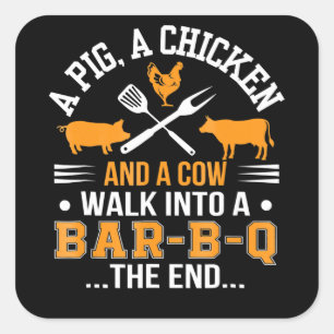 BBQ BBQ Lover Pig Chicken Cow Walk Into bar BBQ Square Sticker