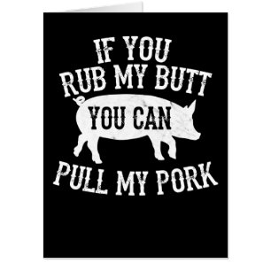 BBQ   BBQ Rub My Butt Pull My Pork Smoker Grilling Card