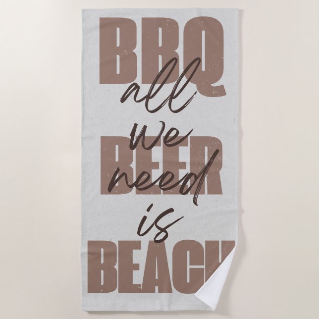 BBQ Beer Beach, All we need, brown Beach Towel (Front)