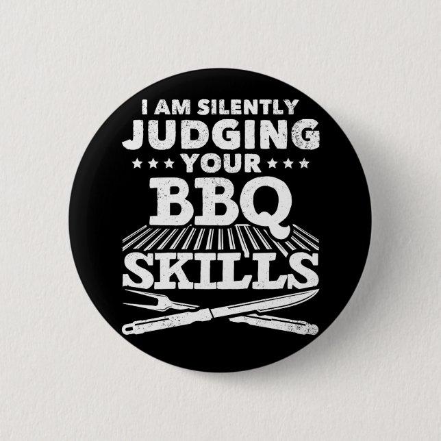 Bbq I Am Silently Judging Your Bbq Skills  Button (Front)