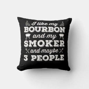 BBQ   I Like My Bourbon Smoker And Maybe 3 People Throw Pillow