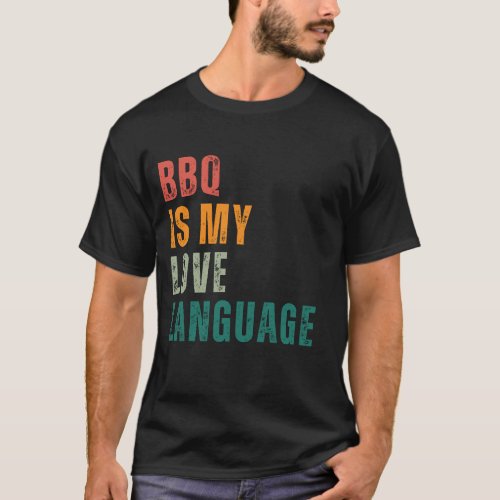 BBQ is My Love Language T_Shirt