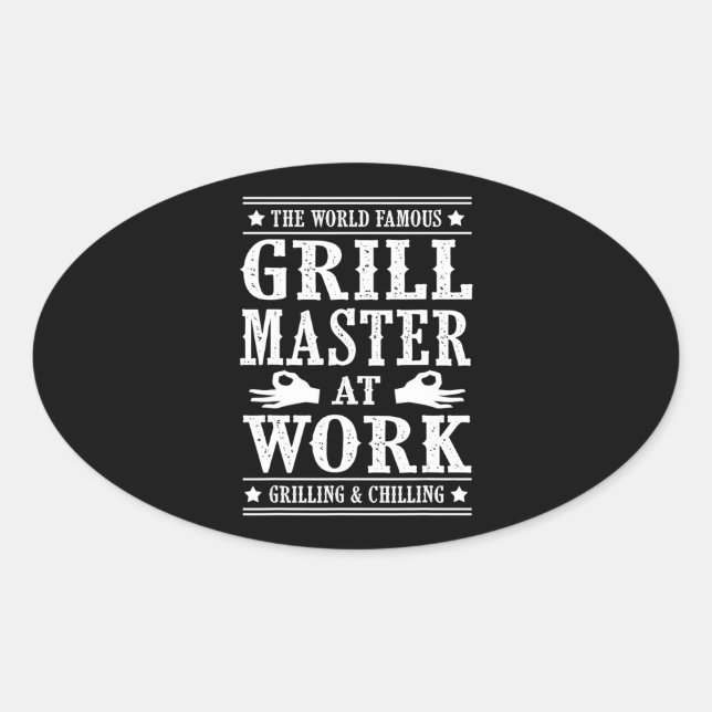BBQ Lovers | The World Famous Grill Master At Work Oval Sticker (Front)