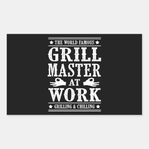 BBQ Lovers  The World Famous Grill Master At Work Rectangular Sticker