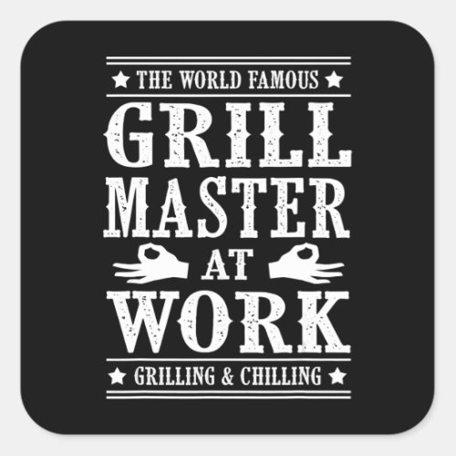 BBQ Lovers  The World Famous Grill Master At Work Square Sticker