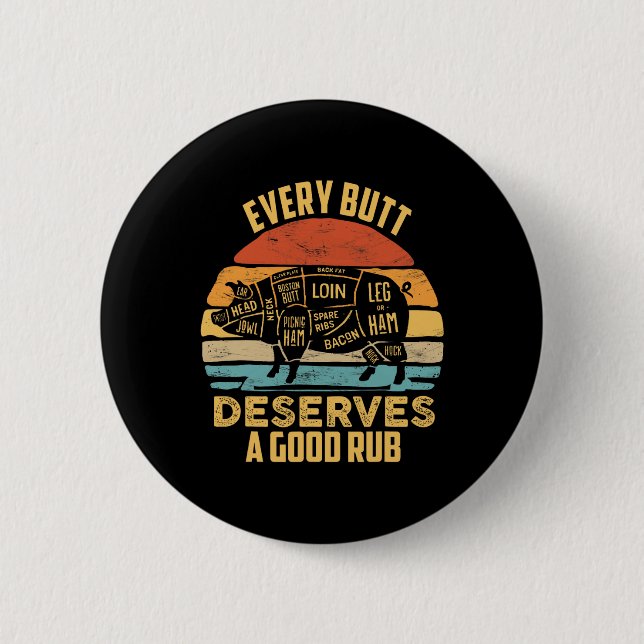 Bbq Pork Every Butt Deserves A Good Rub Pig Byrbec Button (Front)