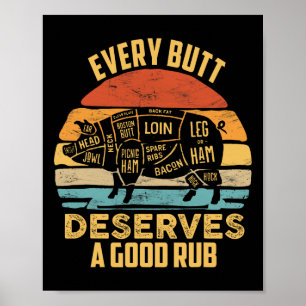 Bbq Pork Every Butt Deserves A Good Rub Pig Byrbec Poster