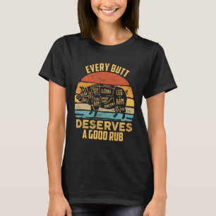 Bbq Pork Every Butt Deserves A Good Rub Pig Byrbec T-Shirt