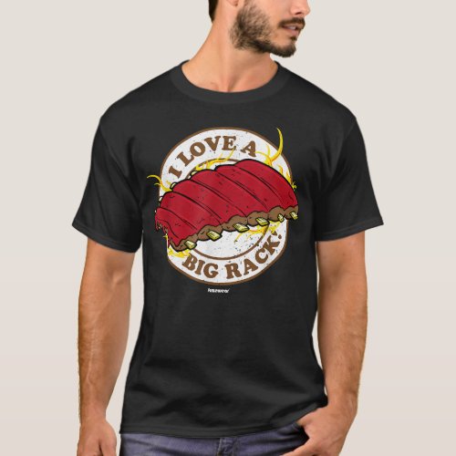 BBQ Ribs I Love a Big Rack T_Shirt