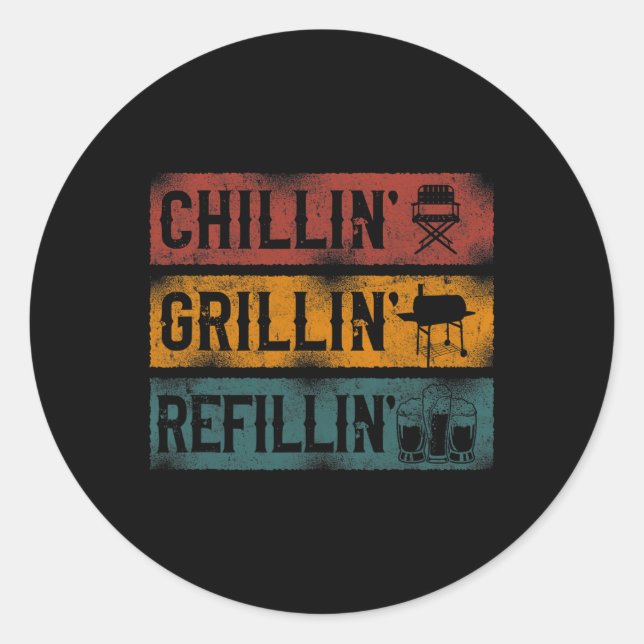 Bbq Smoker Chillin' Grillin' Refillin'  Classic Round Sticker (Front)