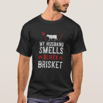 BBQ Smoker Dad My Husband Smells Like Brisket Cow T-Shirt