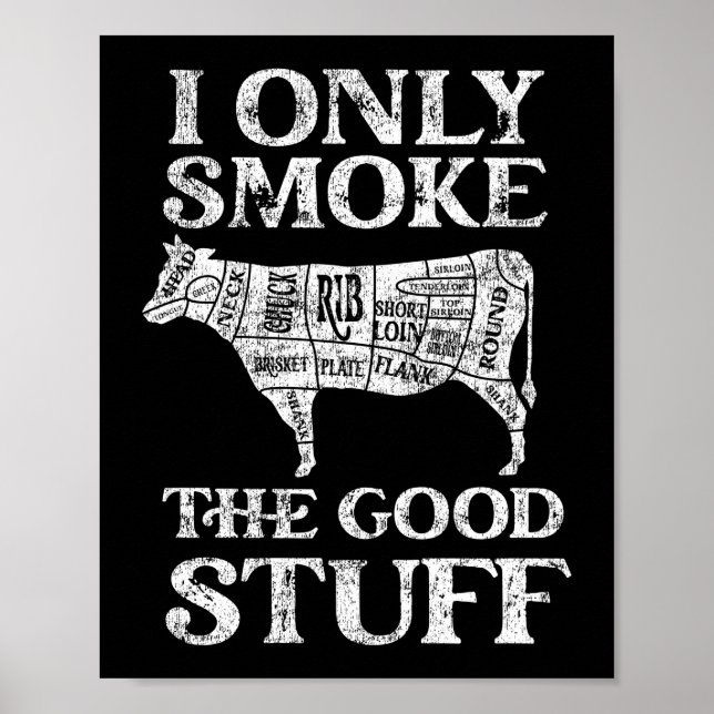 BBQ Smoker I Only Smoke The Good Stuff Poster (Front)