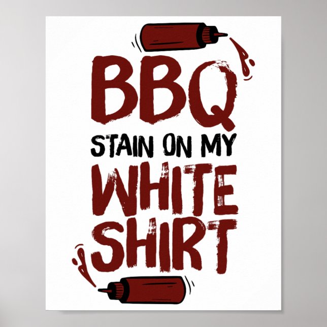 Bbq Stain On My White 1  Poster (Front)