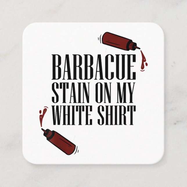 BBQ Stain on my White  Square Business Card (Front)