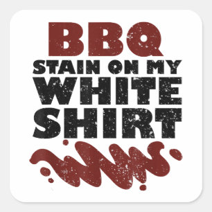 BBQ Stain on my White Square Sticker