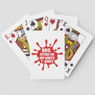 BBQ Stain On My White T Shirt Funny Saying Sarcast Poker Cards