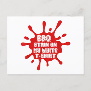 BBQ Stain On My White T Shirt Funny Saying Sarcast Postcard