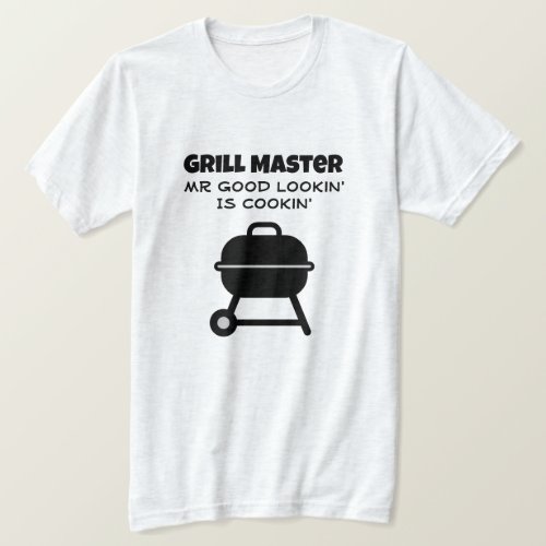 BBQ t shirt for grill master Good lookin is cookin