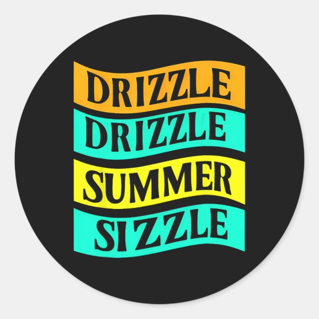 Bbq Tee Funny Drizzle Drizzle Summer Sizzle  Classic Round Sticker (Front)