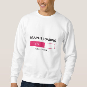 BBrain is loading, please wait Sweatshirt