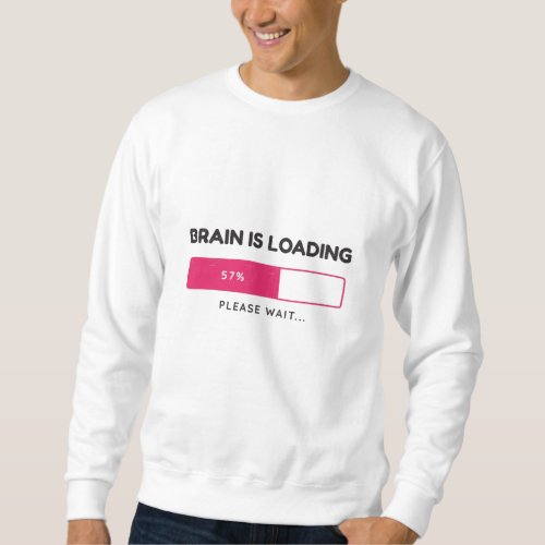 BBrain is loading please wait Sweatshirt