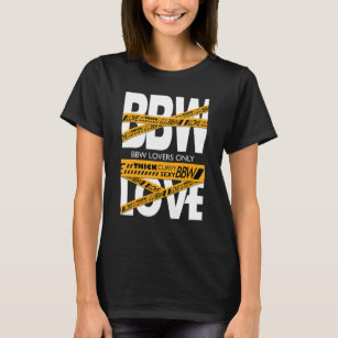 Bbw Love Only T-Shirt
