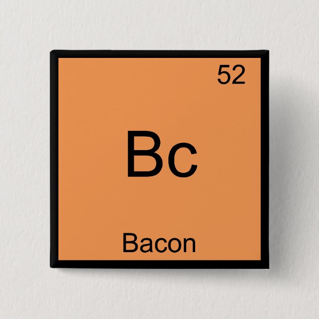 Bc - Bacon Funny Element Chemistry Meme T-Shirt Pinback Button (Front)