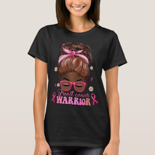 BC Black Women Messy Bun Pink Warrior Breast Cance T_Shirt