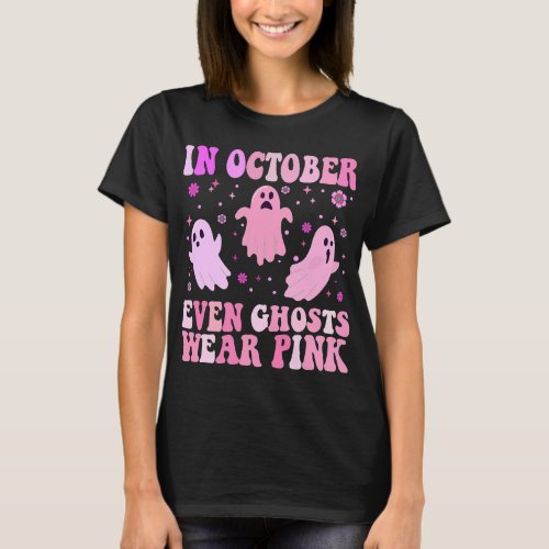 BC Breast Cancer October Even Ghost Wear Pink Groo T_Shirt