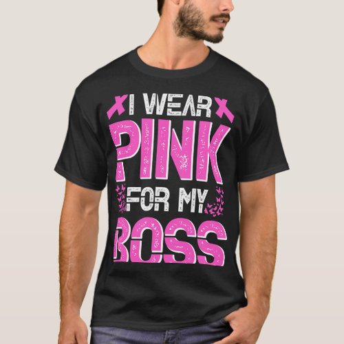 BC I Wear Pink For My Boss Jefe Breast Cancer Supp T_Shirt