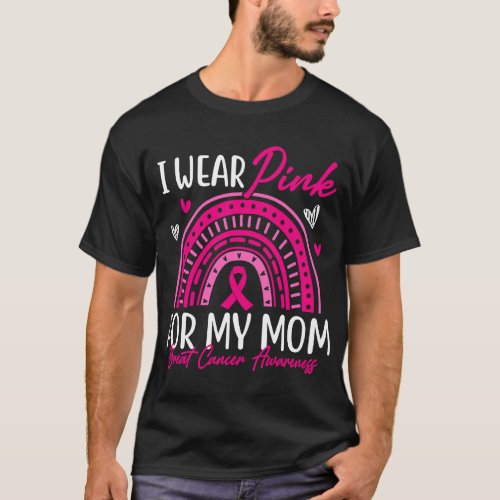 BC I Wear Pink For My Mom Pink Ribbon Breast Cance T_Shirt