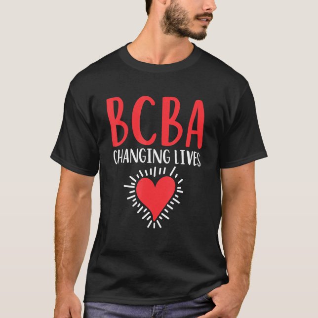 Bcba Change Lives Ba Therapist Behavior Analyst T-Shirt (Front)