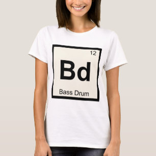 Bd - Bass Drum Music Chemistry Periodic Table T-Shirt
