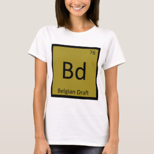 Bd - Belgian Draft Funny Chemistry Element T-Shirt