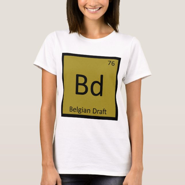 Bd - Belgian Draft Funny Chemistry Element T-Shirt (Front)