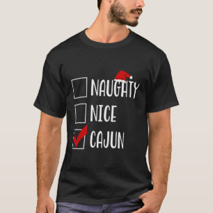 Bdaz Naughty Nice Cajun Funny Louisiana For Christ T-Shirt