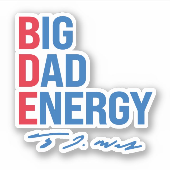 BDE - Big Dad Energy Sticker (Front)